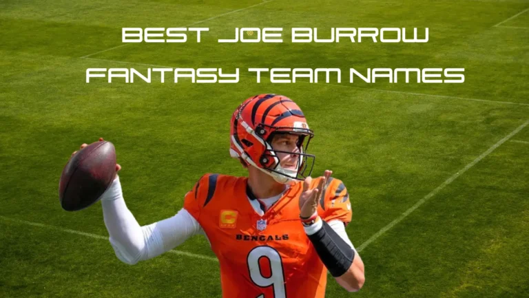 100+ Best Joe Burrow Fantasy Team Names