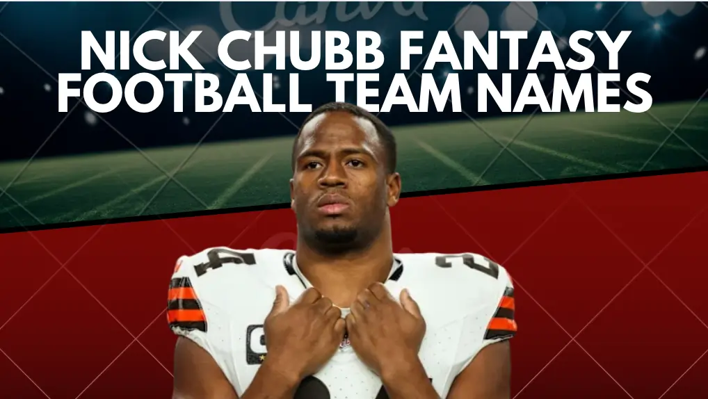 100+ Best Nick Chubb Fantasy Football Team Names